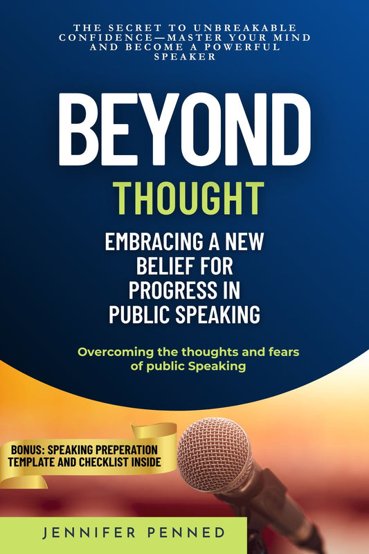 Beyond Thought: Embracing a New Belief for Progress in Public Speaking